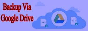 How to Backup Data via Google Drive
