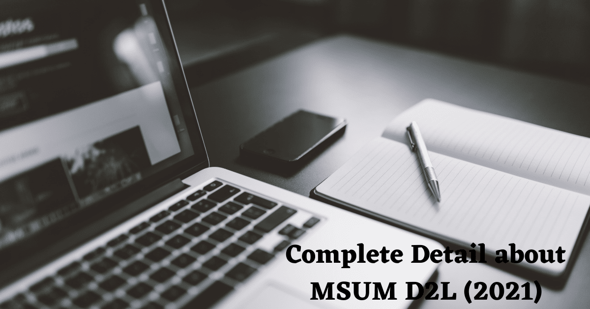 Complete Detail about MSUM D2L (2021)