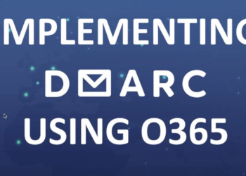 How to Setup DMARC, SPF and DKIM for Microsoft Office 365 and Why?