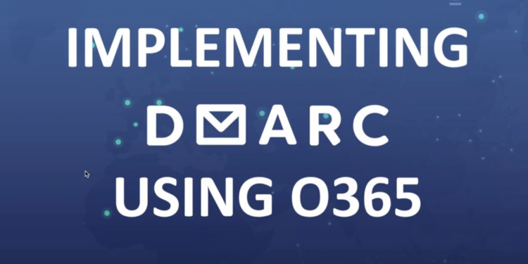 How to Setup DMARC, SPF and DKIM for Microsoft Office 365 and Why?