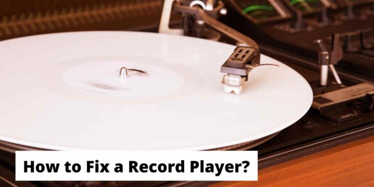 How to Fix a Record Player