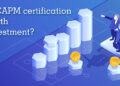 Is CAPM Certification Worth Your Effort?