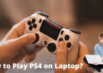 How to Play PS4 on Laptop