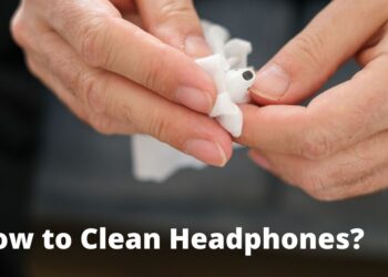 How to clean headphones