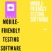 Mobile-Friendly Testing Software
