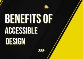 Benefits of Accessible Design