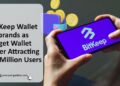 BitKeep Wallet Hits 10M Users, Plans for Rebranding and Expansion