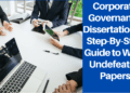 Corporate Governance Dissertation - A Step-By-Step Guide to Write Undefeated Papers