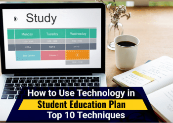 How to Use Technology in Student Education Plan - Top 10 Techniques